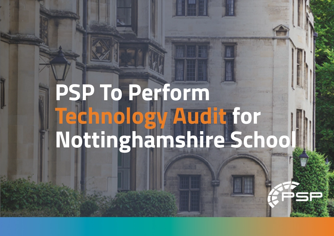 PSP Perform ICT Audit for Nottinghamshire School 